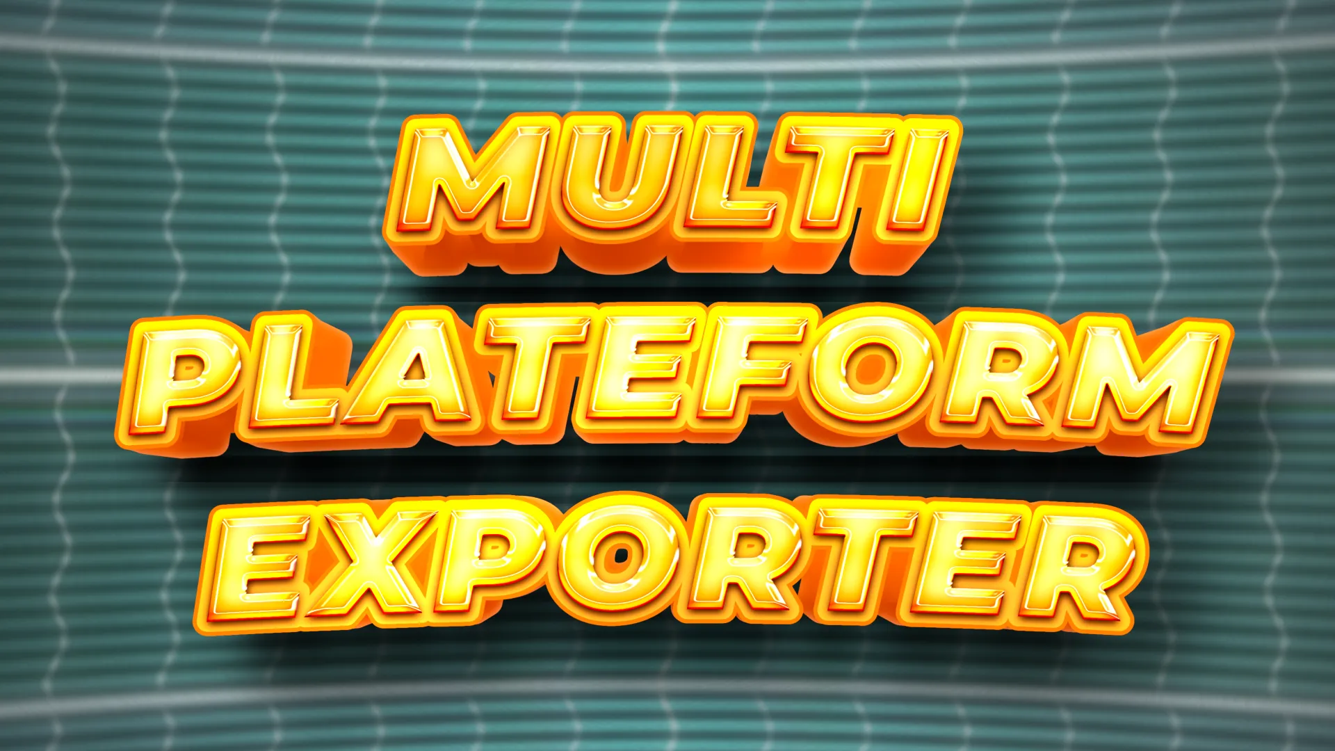 Multi-Platform Exporter