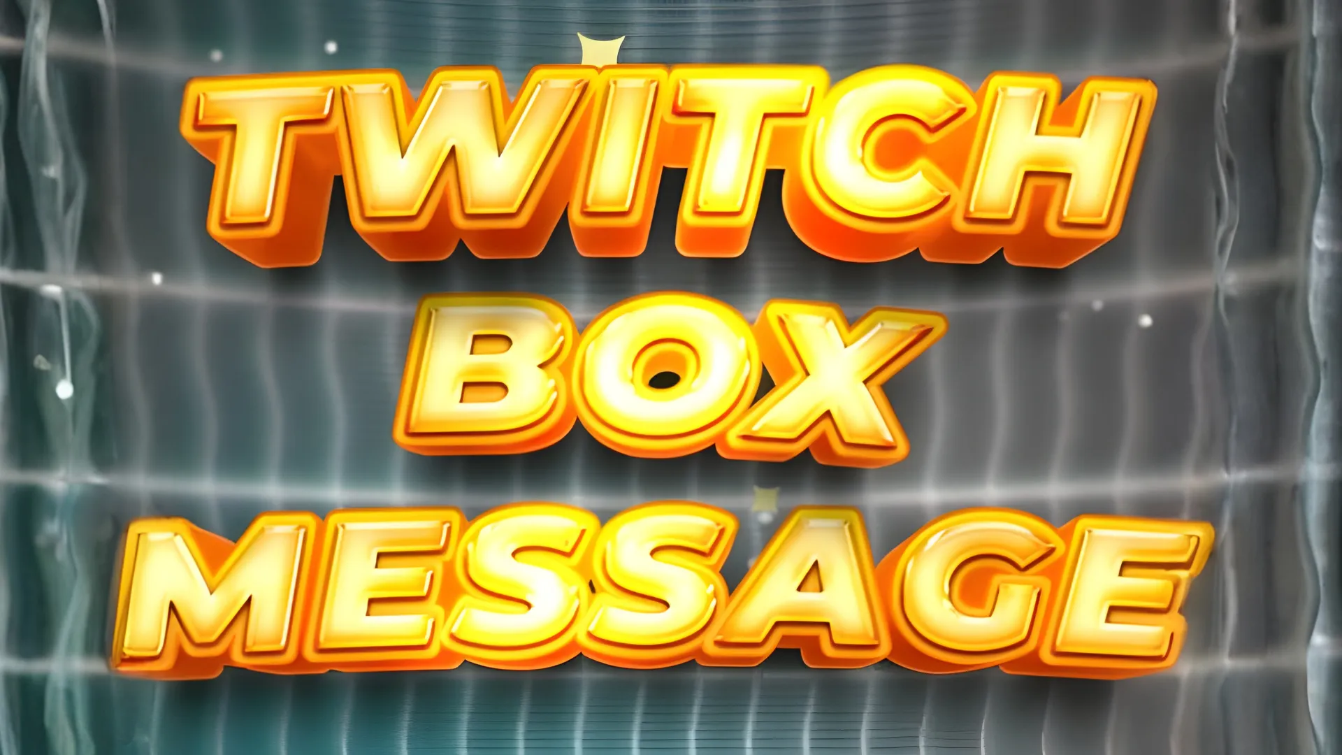Twitch Box Message